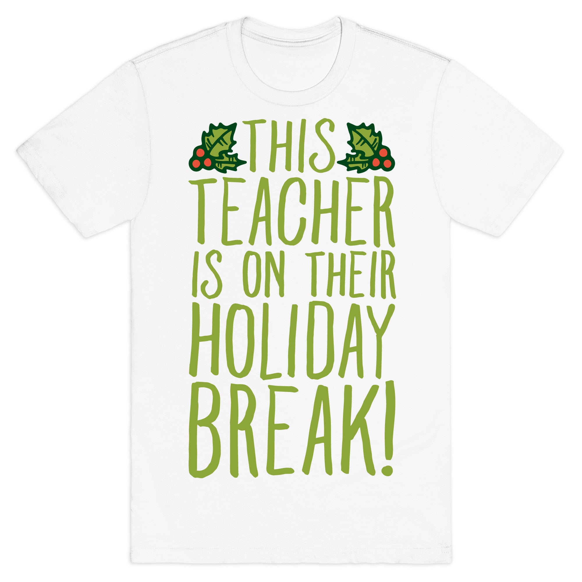 This Teacher Is On Their Holiday Break T-Shirt